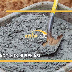 Harga Ready Mix Bekasi Selatan Per M3