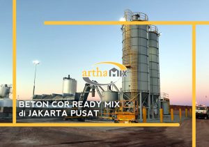 Harga Ready Mix Jakarta Pusat 