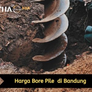 Harga Bore Pile Bandung Per Meter